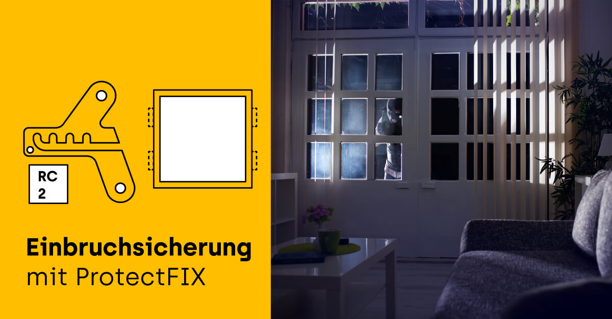 Einbruchsicherung mit ProtectFIX an einem Fensterrahmen. Links Grafik des Befestigungselements und RC2 Symbol, rechts ein Einbrecher vor einem Fenster.